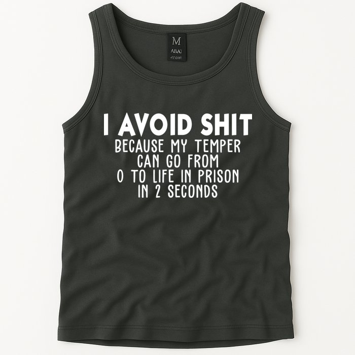 I Avoid Sh*t Because My Tempter Can Go From 0 To Life In Prison Funny Tank Top