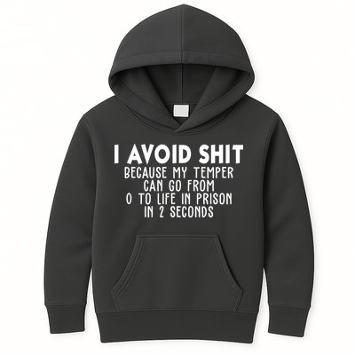 I Avoid Sh*t Because My Tempter Can Go From 0 To Life In Prison Funny Kids Hoodie