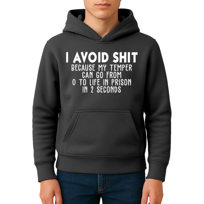 I Avoid Sh*t Because My Tempter Can Go From 0 To Life In Prison Funny Kids Hoodie