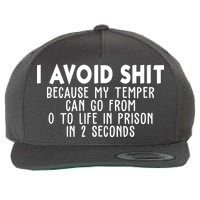 I Avoid Sh*t Because My Tempter Can Go From 0 To Life In Prison Funny Wool Snapback Cap