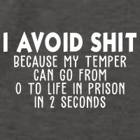I Avoid Sh*t Because My Tempter Can Go From 0 To Life In Prison Funny Vector Backpack
