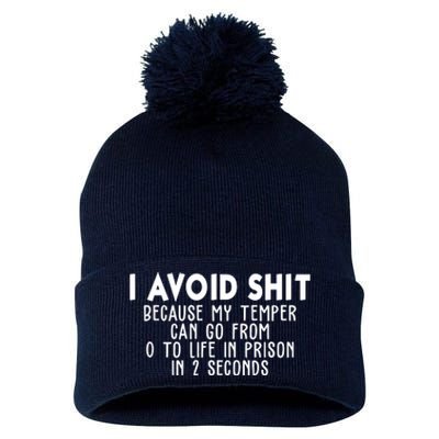 I Avoid Sh*t Because My Tempter Can Go From 0 To Life In Prison Funny Pom Pom 12in Knit Beanie