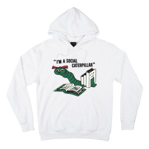 I’M A Social Caterpillar Hoodie