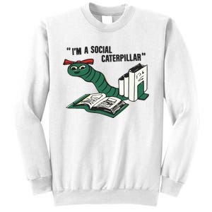 I’M A Social Caterpillar Sweatshirt