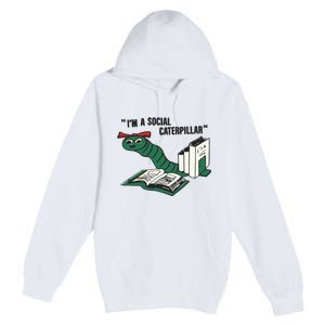 I’M A Social Caterpillar Premium Pullover Hoodie