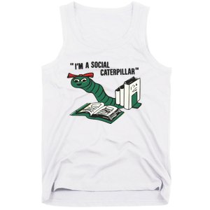 I’M A Social Caterpillar Tank Top