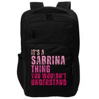 ItS A Sabrina Thing You WouldnT Understand Vintage Impact Tech Backpack