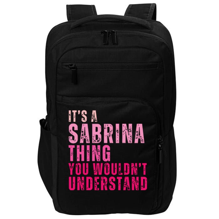 ItS A Sabrina Thing You WouldnT Understand Vintage Impact Tech Backpack