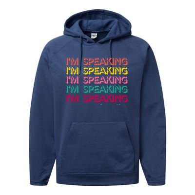 I Am Speaking Kamala Harris Feminist Crewneck Feminist Gift Performance Fleece Hoodie