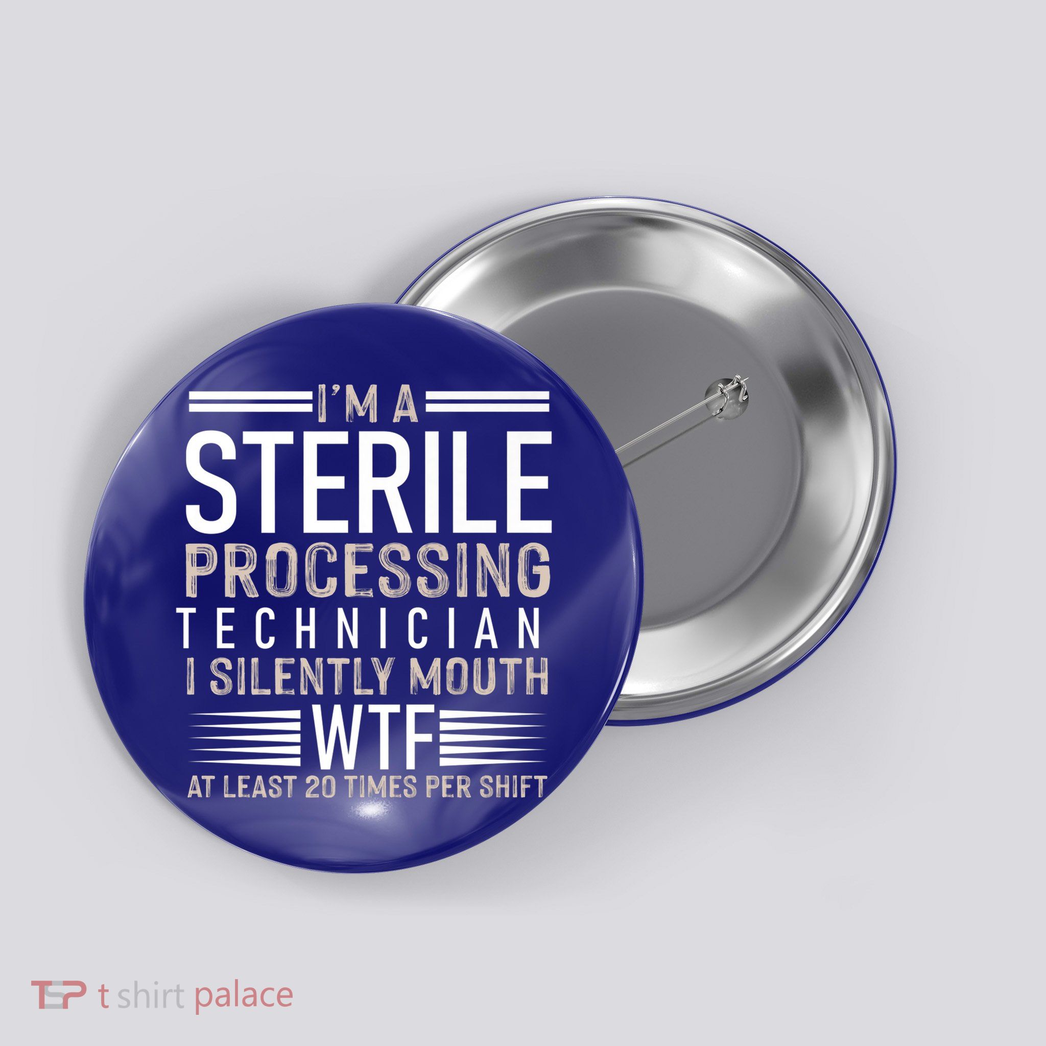 I’m A Sterile Processing Technician Funny Silently Funny Gift Button