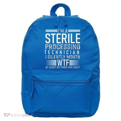 I’m A Sterile Processing Technician Funny Silently Funny Gift 16 in Basic Backpack