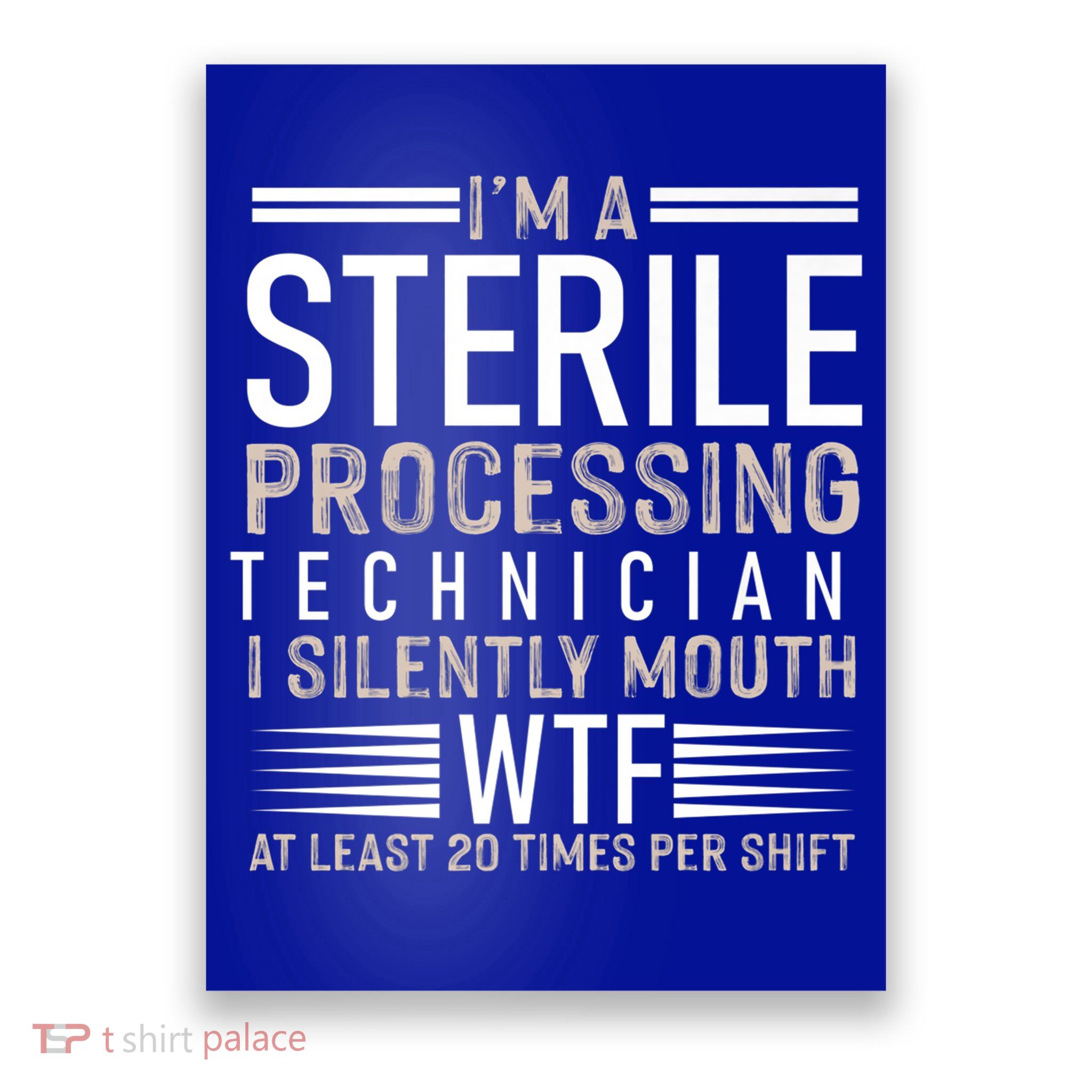 I’m A Sterile Processing Technician Funny Silently Funny Gift Poster