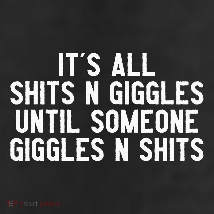 ItS All Shits And Giggles Until Someone Giggles And Shits Cool Comfort Performance Bucket Hat