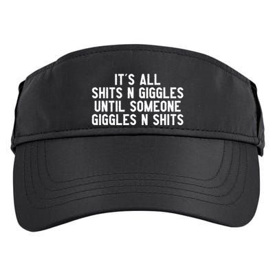 ItS All Shits And Giggles Until Someone Giggles And Shits Adult Drive Performance Visor