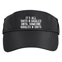 ItS All Shits And Giggles Until Someone Giggles And Shits Adult Drive Performance Visor