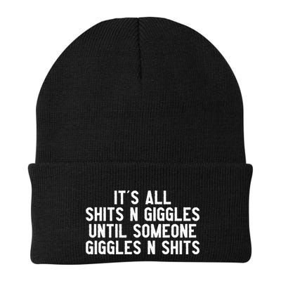 ItS All Shits And Giggles Until Someone Giggles And Shits Beanie