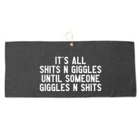 ItS All Shits And Giggles Until Someone Giggles And Shits Large Microfiber Waffle Golf Towel