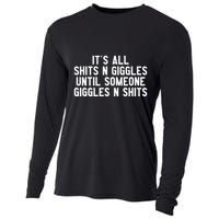 ItS All Shits And Giggles Until Someone Giggles And Shits Cooling Performance Long Sleeve Crew
