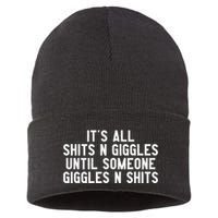 ItS All Shits And Giggles Until Someone Giggles And Shits Sustainable Knit Beanie