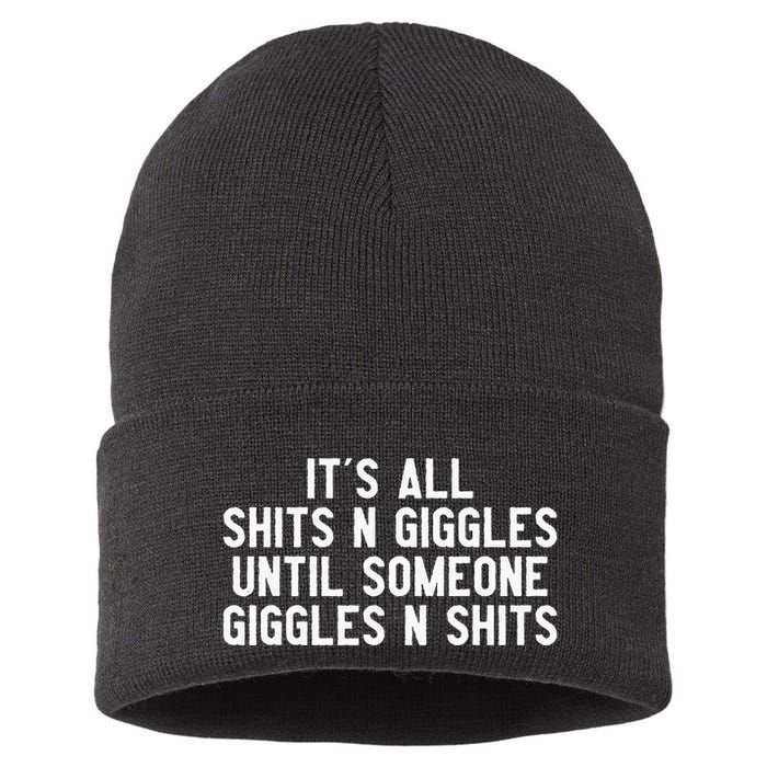 ItS All Shits And Giggles Until Someone Giggles And Shits Sustainable Knit Beanie