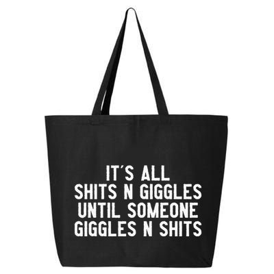 ItS All Shits And Giggles Until Someone Giggles And Shits 25L Jumbo Tote