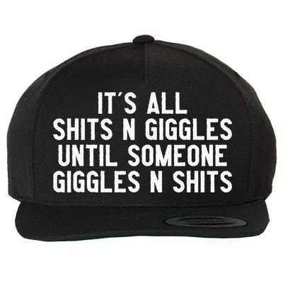 ItS All Shits And Giggles Until Someone Giggles And Shits Wool Snapback Cap