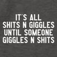 ItS All Shits And Giggles Until Someone Giggles And Shits Vector Backpack