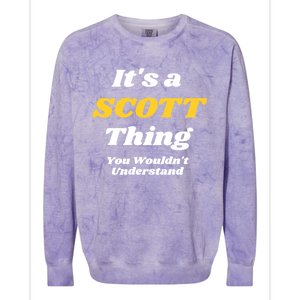 Its A Scott Thing You Wouldnt Understand Family Name Cute Gift Colorblast Crewneck Sweatshirt