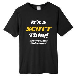 Its A Scott Thing You Wouldnt Understand Family Name Cute Gift Tall Fusion ChromaSoft Performance T-Shirt