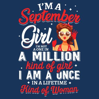 Im A September Girl Birthday Gifts T-Shirt