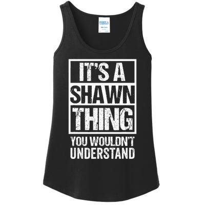 Its A Shawn Thing You Wouldnt Understand First Name Ladies Essential Tank