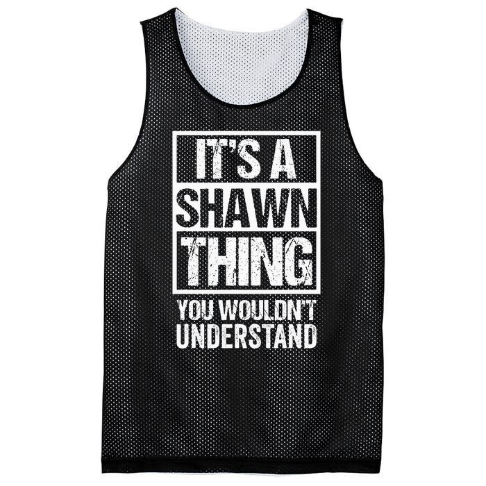 Its A Shawn Thing You Wouldnt Understand First Name Mesh Reversible Basketball Jersey Tank