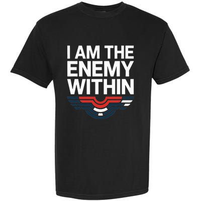 I Am The Enemy Within Garment-Dyed Heavyweight T-Shirt