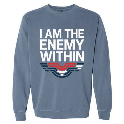 I Am The Enemy Within Garment-Dyed Sweatshirt