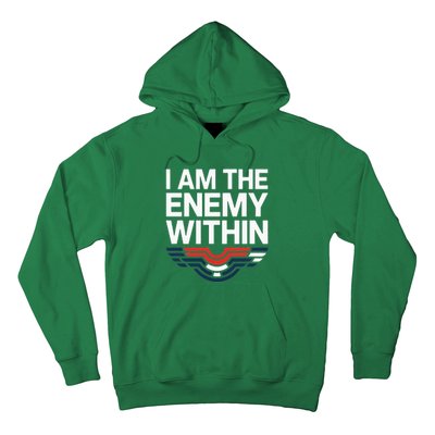 I Am The Enemy Within Hoodie