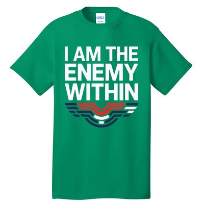 I Am The Enemy Within Tall T-Shirt