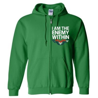 I Am The Enemy Within Full Zip Hoodie