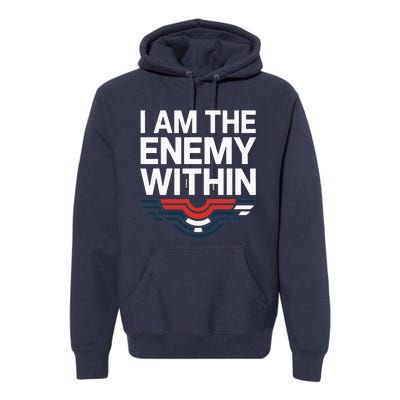 I Am The Enemy Within Premium Hoodie