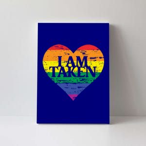 I Am Taken Lgbtq+ Flag Valentine´s Day Cute Lesbian Gift Canvas