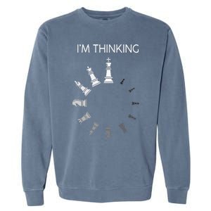 I Am Thinking Chess Pieces Im Thinking Chess Player Lover Garment-Dyed Sweatshirt