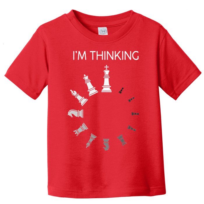 I Am Thinking Chess Pieces Im Thinking Chess Player Lover Toddler T-Shirt
