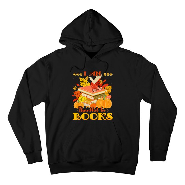 I Am Thankful For Books Fall Librarian Funny Thanksgiving Hoodie