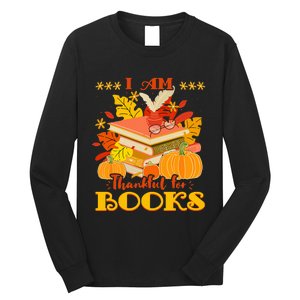 I Am Thankful For Books Fall Librarian Funny Thanksgiving Long Sleeve Shirt