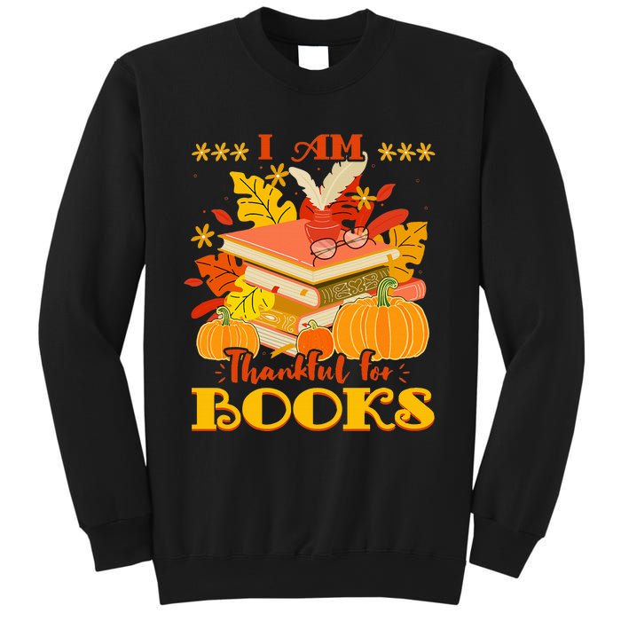 I Am Thankful For Books Fall Librarian Funny Thanksgiving Sweatshirt