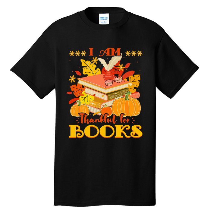 I Am Thankful For Books Fall Librarian Funny Thanksgiving Tall T-Shirt