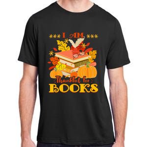 I Am Thankful For Books Fall Librarian Funny Thanksgiving Adult ChromaSoft Performance T-Shirt