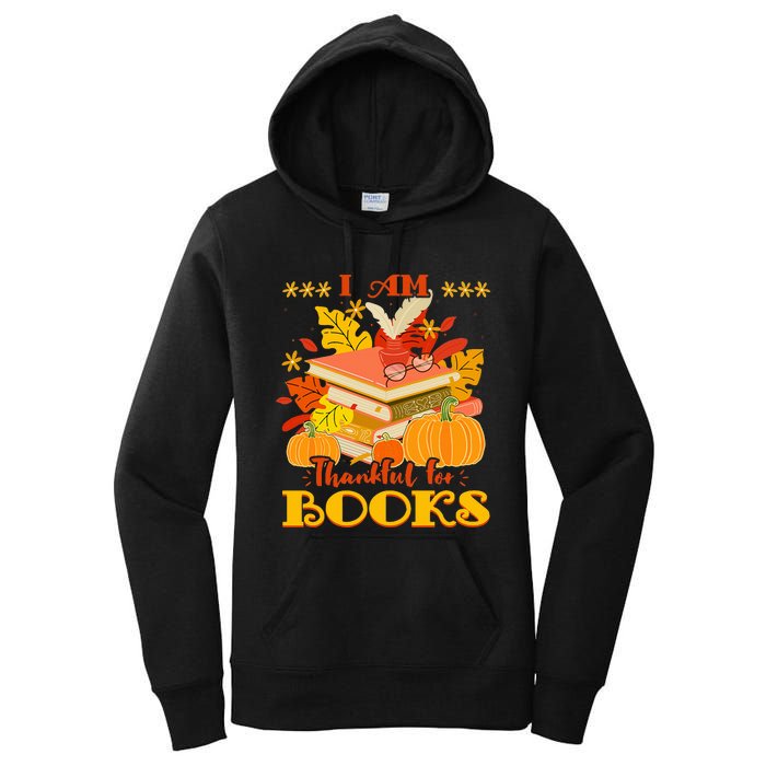 I Am Thankful For Books Fall Librarian Funny Thanksgiving Women's Pullover Hoodie