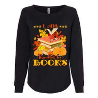 I Am Thankful For Books Fall Librarian Funny Thanksgiving Womens California Wash Sweatshirt