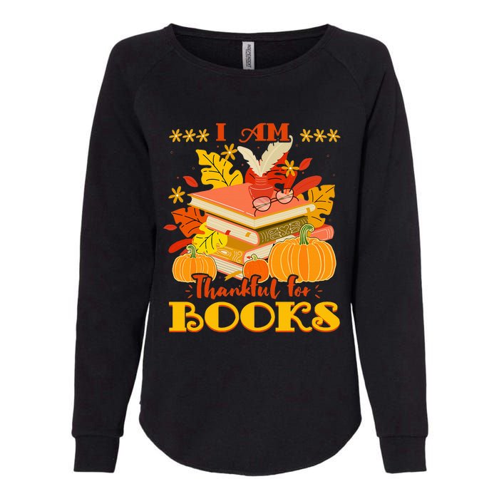 I Am Thankful For Books Fall Librarian Funny Thanksgiving Womens California Wash Sweatshirt