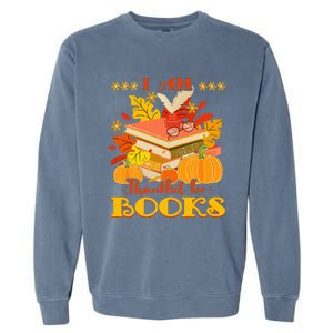 I Am Thankful For Books Fall Librarian Funny Thanksgiving Garment-Dyed Sweatshirt